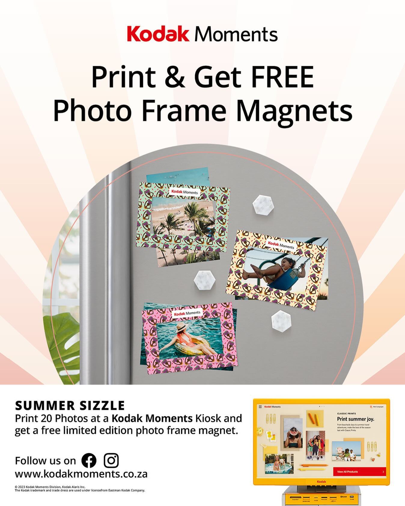 📸 Snap, Print & Frame! 🌟 Print 20 Photos at a Kodak Moments Kiosk and receive a FREE Photo Frame Magnet. Capture your summer adventures and relive them every day! 🖼️✨ #PrintAndGet #KodakMoments #MagnetMagic 📷🎁🖼️🌠🤳

How to enter: 
➡️ Print 20 prints at a Kodak Moments kiosk and receive your magnet directly at the store.

📍 Find your nearest KODAK MOMENTS kiosk easily on our website: https://www.kodakmoments.co.za/kiosk-locator

ℹ️ T&C’s apply. Ask staff for more details. 

We keep our fingers crossed for you! 🤞

#kodakmoments #kodakkiosk #kodakmomentsza
#prints #photography #gifts #personalizedgifts #printonkodak